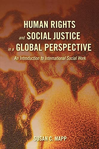 Beispielbild fr Human Rights and Social Justice in a Global Perspective : An Introduction to International Social Work zum Verkauf von Better World Books