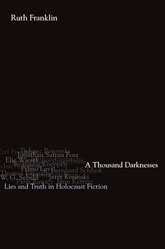 Stock image for A Thousand Darknesses: Lies and Truth in Holocaust Fiction for sale by Books of the Smoky Mountains