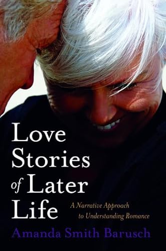 Love Stories of Later Life: A Narrative Approach to Understanding Romance