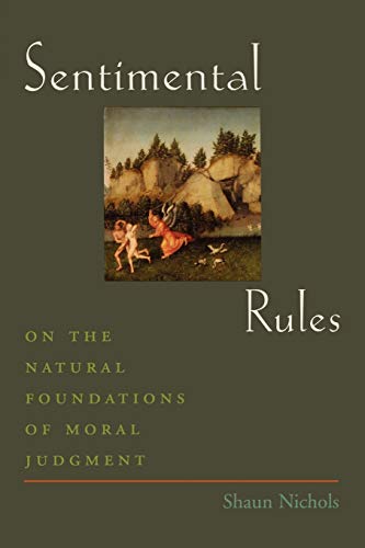

Sentimental Rules: On the Natural Foundations of Moral Judgment [first edition]