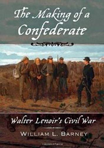 9780195314359: The Making of a Confederate: Walter Lenoir's Civil War (New Narratives in American History Series)