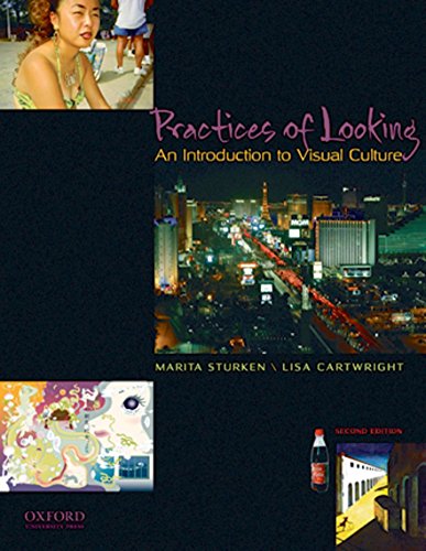 Practices of Looking: An Introduction to Visual Culture - Marita Sturken (Professor of Media, Culture, and Communication, New York University)
