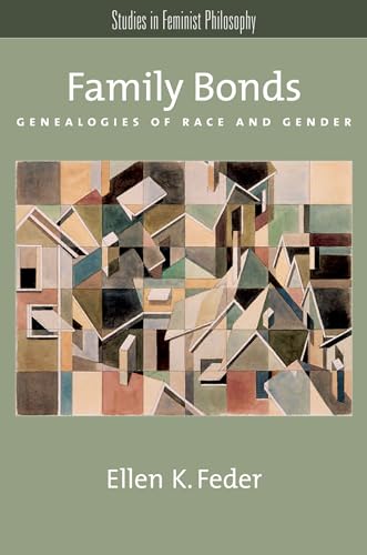 Stock image for Family Bonds: Genealogies of Race and Gender (Studies in Feminist Philosophy) for sale by Chiron Media