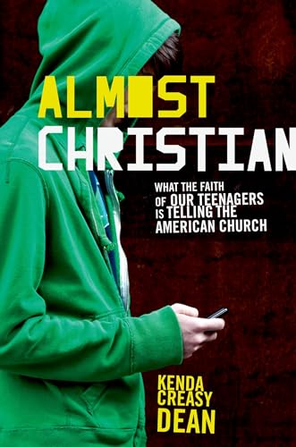 Beispielbild fr Almost Christian : What the Faith of Our Teenagers Is Telling the American Church zum Verkauf von Better World Books