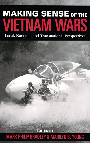 Stock image for Making Sense of the Vietnam Wars: Local, National, and Transnational Perspectives (Reinterpreting History: How Historical Assessments Change over Time) for sale by HPB-Emerald