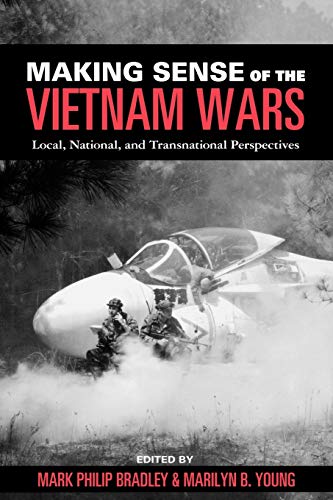 9780195315141: Making Sense of the Vietnam Wars: Local, National, and Transnational Perspectives (Reinterpreting History: How Historical Assessments Change over Time)