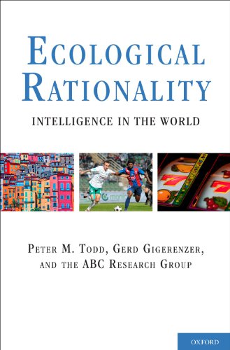 Ecological Rationality: Intelligence in the World (Evolution and Cognition) (9780195315448) by Todd, Peter M.; Gigerenzer, Gerd