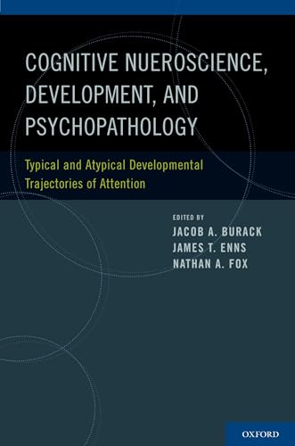 Stock image for Cognitive Neuroscience, Development, and Psychopathology: Typical and Atypical Developmental Trajectories of Attention for sale by Ergodebooks