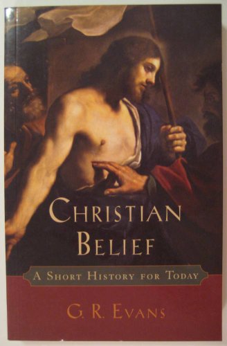 Beispielbild fr Christian Belief: A Short History for Today zum Verkauf von Powell's Bookstores Chicago, ABAA