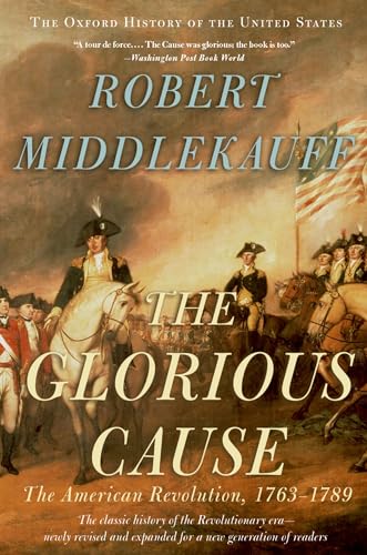 The Glorious Cause; The American Revolution, 1763-1789