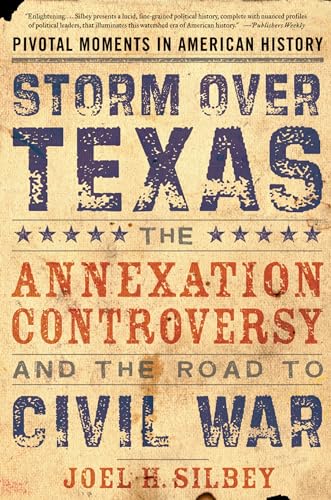 9780195315929: Storm over Texas: The Annexation Controversy and the Road to Civil War (Pivotal Moments in American History (Oxford))