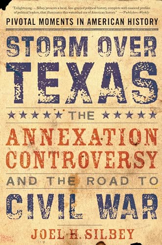 Imagen de archivo de Storm over Texas: The Annexation Controversy and the Road to Civil War (Pivotal Moments in American History) a la venta por HPB Inc.