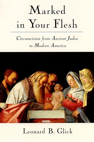 Stock image for Marked in Your Flesh: Circumcision from Ancient Judea to Modern America for sale by Wonder Book