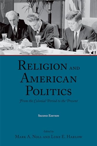 Stock image for Religion and American Politics : From the Colonial Period to the Present for sale by Better World Books