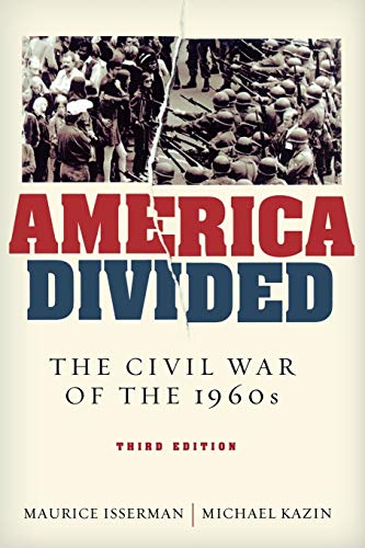 Stock image for America Divided : The Civil War of the 1960s for sale by Better World Books