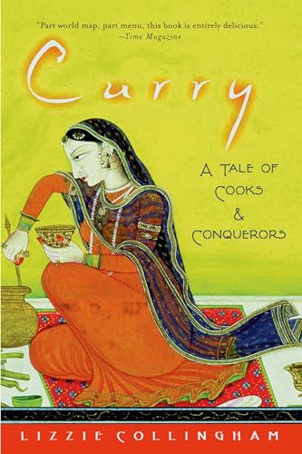 Beispielbild fr Curry: A Tale of Cooks and Conquerors zum Verkauf von HPB-Diamond