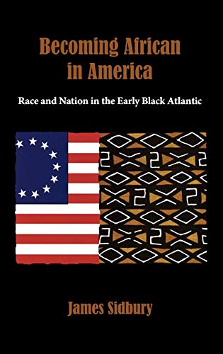 Stock image for Becoming African in America: Race and Nation in the Early Black Atlantic for sale by HPB-Red