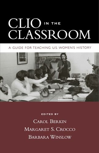 Imagen de archivo de Clio In The Classroom: A Guide for Teaching U.S. Women's History a la venta por PsychoBabel & Skoob Books