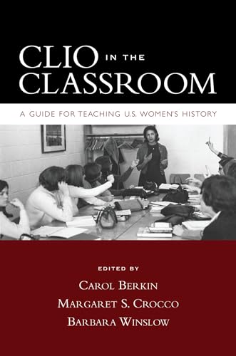Imagen de archivo de Clio in the Classroom: A Guide for Teaching U.S. Women's History a la venta por HPB-Red