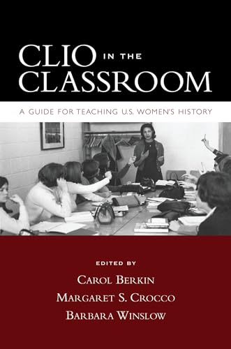 Stock image for Clio in the Classroom: A Guide for Teaching U.S. Women's History for sale by HPB-Red