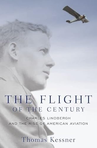 9780195320190: The Flight of the Century: Charles Lindbergh and the Rise of American Aviation (Pivotal Moments in American History)