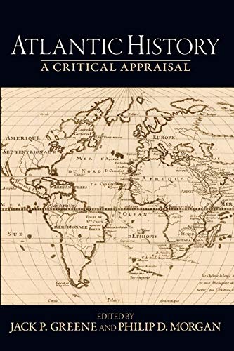 9780195320343: Atlantic History: A Critical Appraisal (Reinterpreting History: How Historical Assessments Change over Time)
