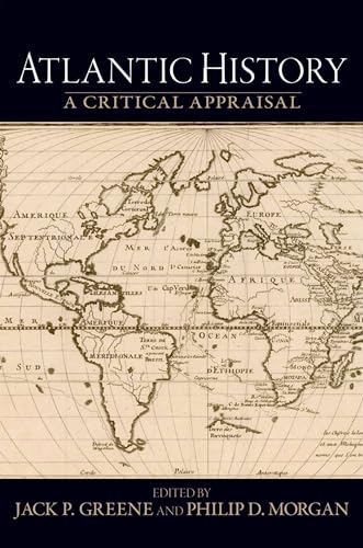 9780195320343: Atlantic History: A Critical Appraisal (Reinterpreting History: How Historical Assessments Change over Time)