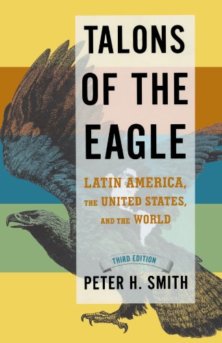 Beispielbild fr Talons of the Eagle: Latin America, the United States, and the World zum Verkauf von Front Cover Books