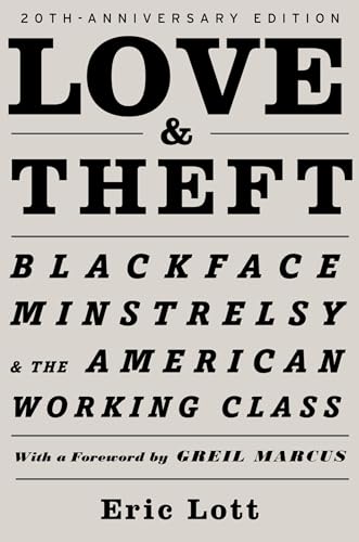 Beispielbild fr Love and Theft: Blackface Minstrelsy and the American Working Class zum Verkauf von Blackwell's
