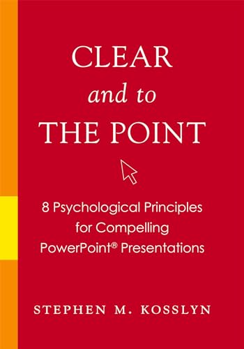 Beispielbild fr Clear and to the Point : 8 Psychological Principles for Compelling PowerPoint Presentations zum Verkauf von Better World Books