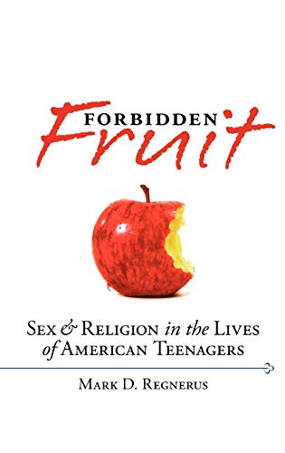 Beispielbild fr Forbidden Fruit : Sex and Religion in the Lives of American Teenagers zum Verkauf von Better World Books