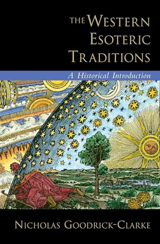 The Western Esoteric Traditions: A Historical Introduction - Goodrick-Clarke, Nicholas