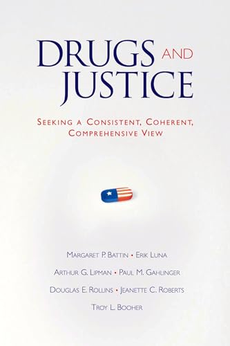 Beispielbild fr Drugs and Justice : Seeking a Consistent, Coherent, Comprehensive View zum Verkauf von Better World Books