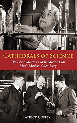 Imagen de archivo de Cathedrals of Science: The Personalities and Rivalries That Made Modern Chemistry a la venta por SecondSale
