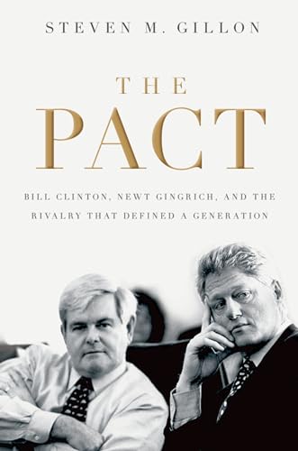 Imagen de archivo de The Pact : Bill Clinton, Newt Gingrich, and the Rivalry That Defined a Generation a la venta por Better World Books