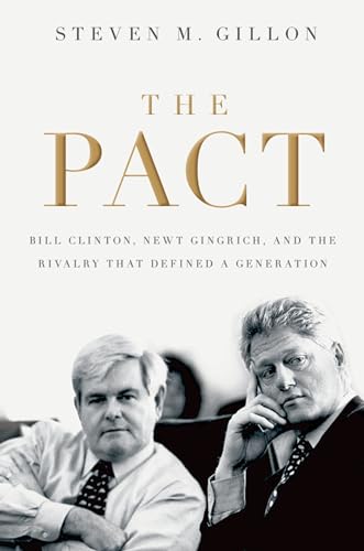 Stock image for The Pact : Bill Clinton, Newt Gingrich, and the Rivalry That Defined a Generation for sale by Better World Books