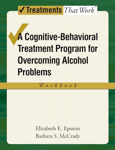 9780195322798: Overcoming Alcohol Use Problems: A Cognitive-Behavioral Treatment Program Workbook (Treatments That Work)