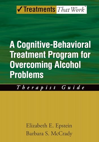 Stock image for Overcoming Alcohol Use Problems: A Cognitive-Behavioral Treatment Program (Treatments That Work) for sale by HPB-Red