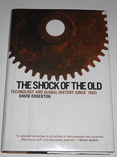 Stock image for The Shock of the Old: Technology and Global History since 1900 for sale by Goodwill of Colorado