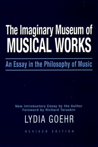 9780195324785: The Imaginary Museum of Musical Works: An Essay in the Philosophy of Music