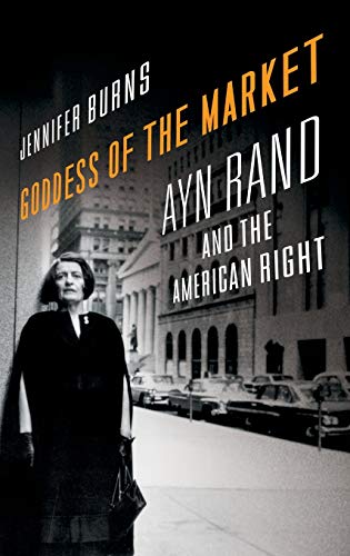 Stock image for Goddess of the Market: Ayn Rand and the American Right for sale by Half Price Books Inc.