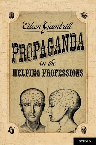 Stock image for Propaganda in the Helping Professions for sale by Housing Works Online Bookstore