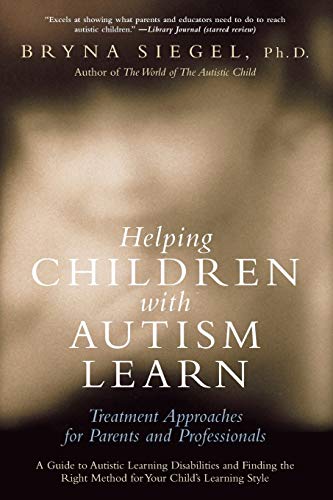 Beispielbild fr Helping Children with Autism Learn: Treatment Approaches for Parents and Professionals zum Verkauf von Goodwill