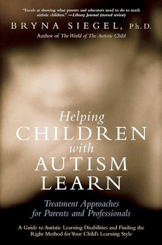 Imagen de archivo de Helping Children with Autism Learn: Treatment Approaches for Parents and Professionals a la venta por Goodwill