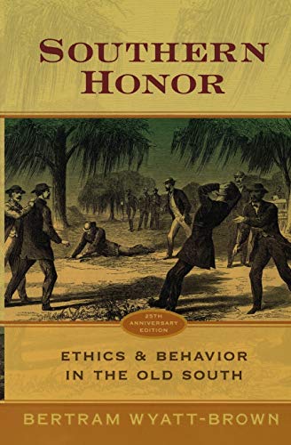 Imagen de archivo de Southern Honor: Ethics and Behavior in the Old South a la venta por Blackwell's