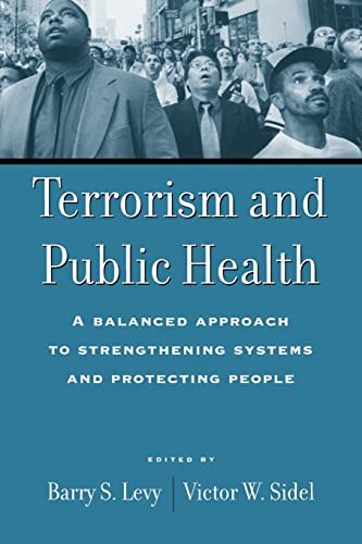 9780195325256: Terrorism and Public Health: A Balanced Approach to Strengthening Systems and Protecting People