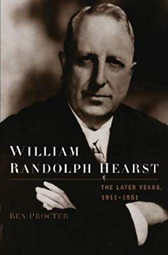 Beispielbild fr William Randolph Hearst: The Later Years, 1911-1951 zum Verkauf von Goodwill of Colorado