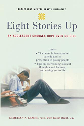 Stock image for Eight Stories Up: An Adolescent Chooses Hope Over Suicide for sale by Adventures Underground
