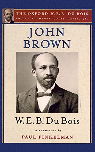 9780195325744: John Brown: The Oxford W. E. B. Du Bois, Volume 4