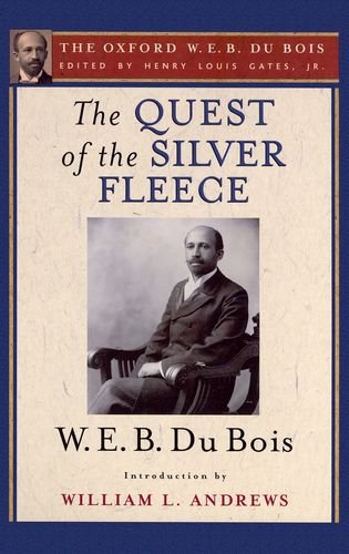 Stock image for The Quest of the Silver Fleece (The Oxford W. E. B. Du Bois) for sale by Housing Works Online Bookstore
